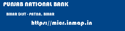 PUNJAB NATIONAL BANK  BIHAR DIST - PATNA, BIHAR    micr code